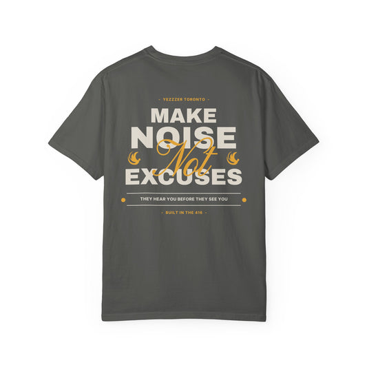 Make Noise Not Excuses Tee
